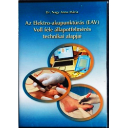 Dr. Nagy Anna Mária - Az Elektro - akupunktúrás (EAV) Voll féle állapotfelmérés technikai alapjai (DVD)